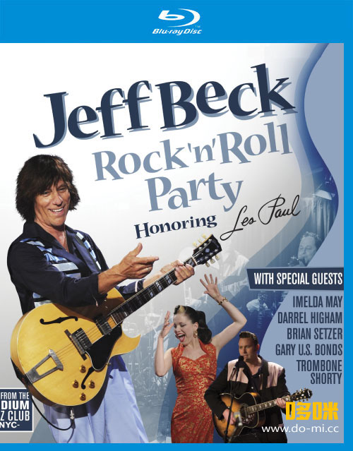 Jeff Beck 杰夫·贝克 – Rock´n´Roll Party Honoring Les Paul (2010) 1080P蓝光原盘 [BDMV 34.7G]