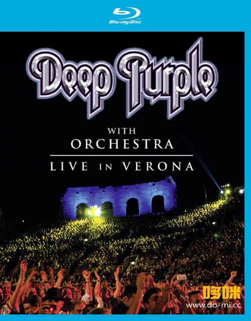 Deep Purple 深紫乐队 – with Orchestra : Live in Verona 维罗纳现场 (2014) 1080P蓝光原盘 [BDMV 30.5G]