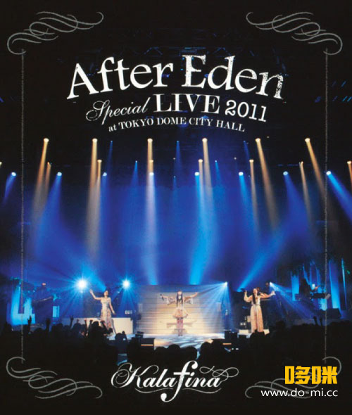 Kalafina – After Eden Special LIVE 2011 at TOKYO DOME CITY HALL (2012) 1080P蓝光原盘 [BDISO 40.2G]