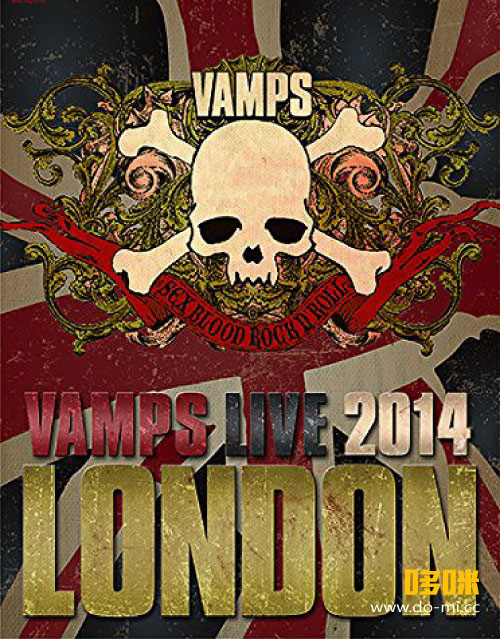 VAMPS (HYDE, 彩虹乐队) – VAMPS LIVE 2014 LONDON [通常盤B] (2014) 1080P蓝光原盘 [BDISO 42.4G]
