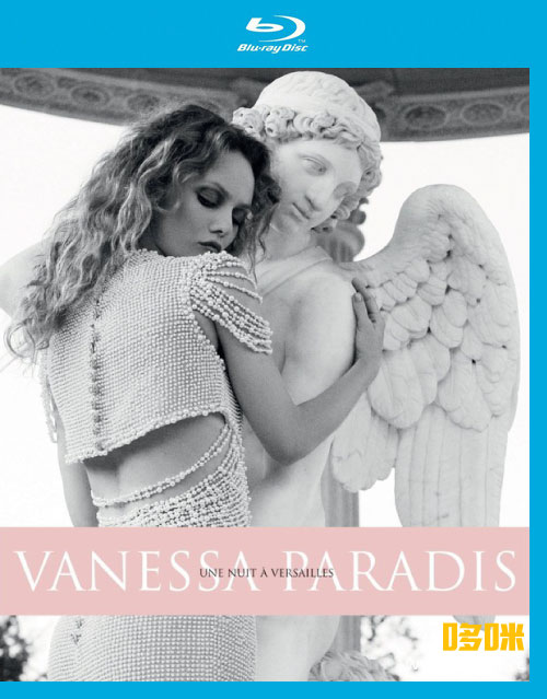 Vanessa Paradis 凡妮莎 – Une nuit a Versailles (2010) 1080P蓝光原盘 [BDMV 23.1G]