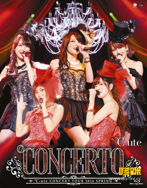 ℃-ute (C-ute) – Concert Tour 2016 Spring ~CONCERTO~ (2016) 1080P蓝光原盘 [BDISO 41.7G]