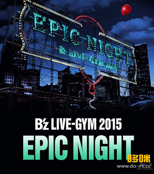 B´z – LIVE-GYM 2015 -EPIC NIGHT- (2016) 1080P蓝光原盘 [BDISO 44.5G]
