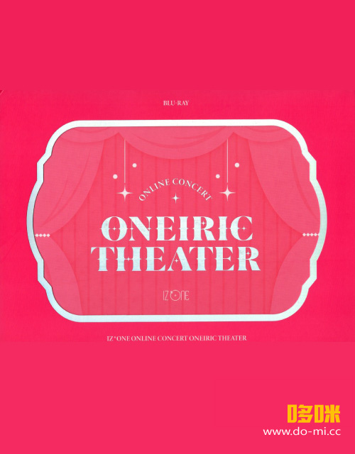 IZ*ONE (IZONE) – ONLINE CONCERT [ONEIRIC THEATER] 线上演唱会 (2021) 1080P蓝光原盘 [2BD BDISO 63.5G]