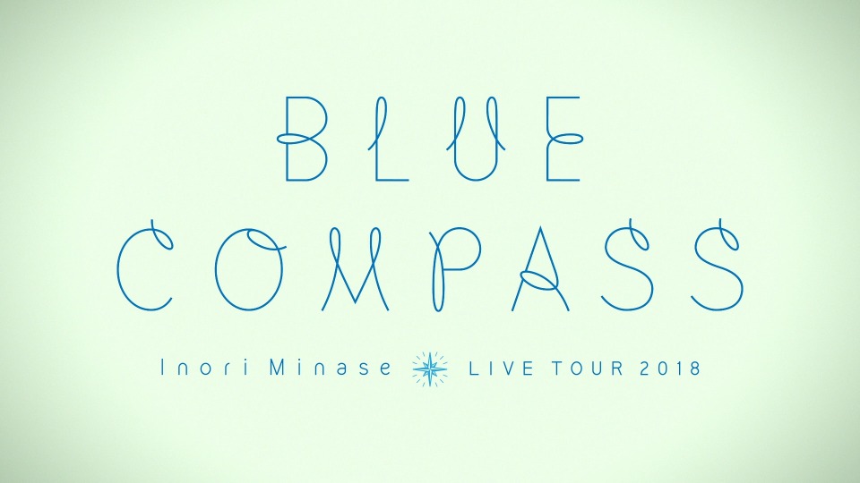 水濑祈 (Inori Minase, 水瀬いのり) – LIVE TOUR BLUE COMPASS (2018) 1080P蓝光原盘 [BDMV 43.5G]Blu-ray、日本演唱会、蓝光演唱会2