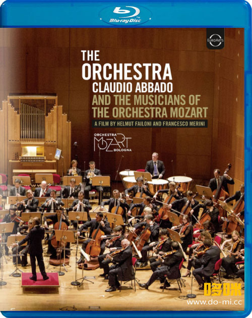 The Orchestra : Claudio Abbado and the Musicians of the Orchestra Mozart (2014) 1080P蓝光原盘 [BDMV 18.7G]