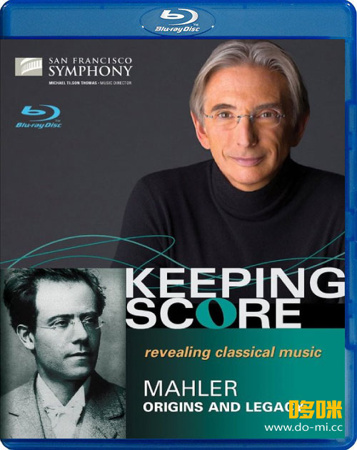 Keeping Score : Mahler – Origins And Legacy (2011) 1080P蓝光原盘 [2BD BDMV 54.8G]