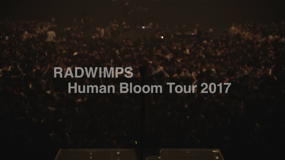 RADWIMPS – Human Bloom Tour 2017 (2017) 1080P蓝光原盘 [BDMV 44.7G]Blu-ray、日本演唱会、蓝光演唱会2