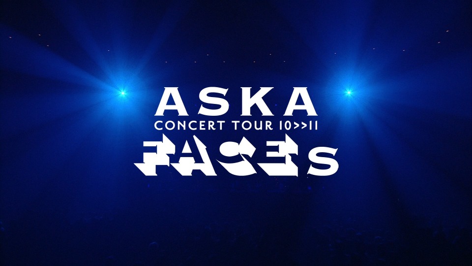 ASKA 飞鸟凉 – ASKA CONCERT TOUR 10≫11 FACEs (2011) 1080P蓝光原盘 [BDISO 35.4G]Blu-ray、日本演唱会、蓝光演唱会2