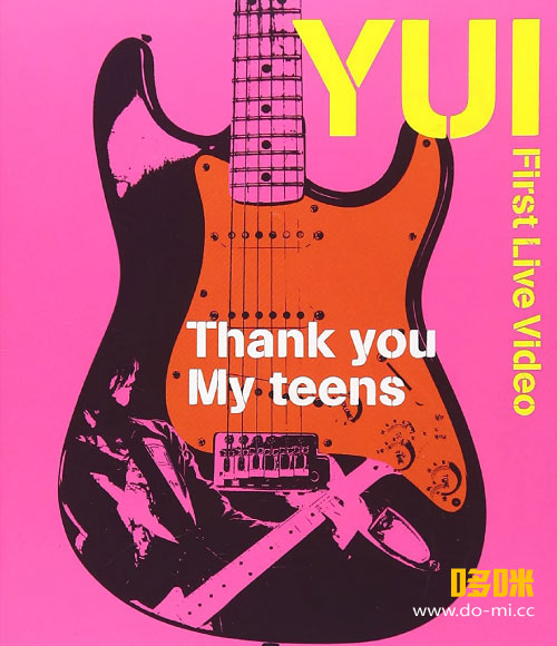 YUI 吉冈唯 – Thank you My teens ~First Live Video~ (2012) 1080P蓝光原盘 [BDISO 14.9G]