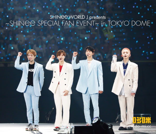 SHINee – WORLD J presents ~SHINee Special Fan Event~ in TOKYO DOME (2018) 1080P蓝光原盘 [BDMV 40.8G]