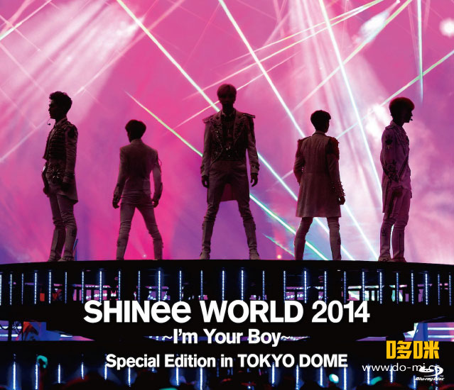 SHINee – WORLD 2014 ~I′m Your Boy~ Special Edition in TOKYO DOME (2015) 1080P蓝光原盘 [2BD BDMV 60.5G]