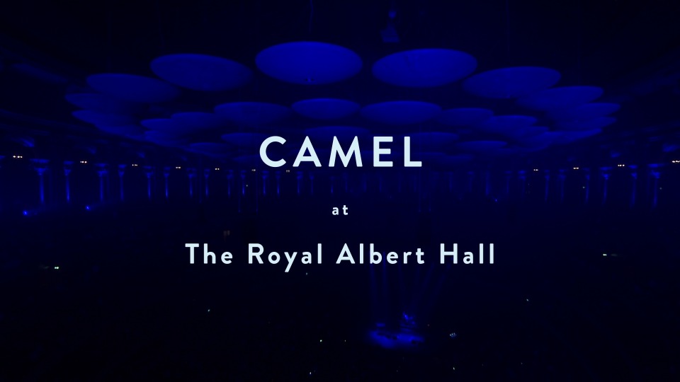 CAMEL 乐队 – Live at Royal Albert Hall 皇家阿尔伯特音乐厅 (2018) 1080P蓝光原盘 [BDMV 37.1G]Blu-ray、Blu-ray、摇滚演唱会、欧美演唱会、蓝光演唱会2