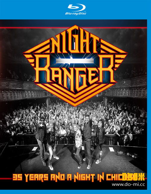 Night Ranger 夜行侠乐队 – 35 Years And A Night In Chicago 芝加哥演唱会 (2016) 1080P蓝光原盘 [BDMV 20.9G]