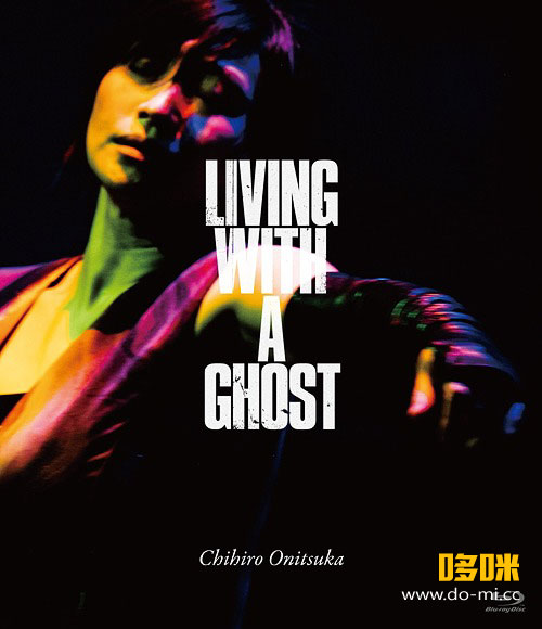 鬼束千寻 (鬼束ちひろ, Chihiro Onitsuka) – LIVING WITH A GHOST (2021) 1080P蓝光原盘 [BDMV 22.9G]