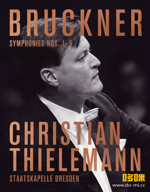 布鲁克纳交响曲全集 Bruckner Symphonies Nos. 1-9 (Staatskapelle Dresden, Christian Thielemann) (2021) 1080P蓝光原盘 [9BD BDMV 176.1G]