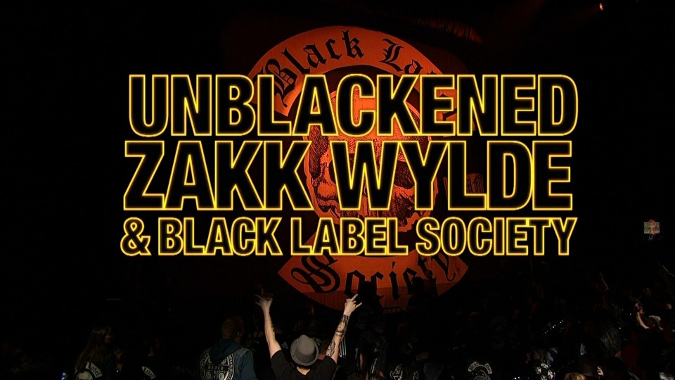 Zakk Wylde & Black Label Society – Unblackened (2013) 1080P蓝光原盘 [BDMV 31.7G]Blu-ray、Blu-ray、摇滚演唱会、欧美演唱会、蓝光演唱会2