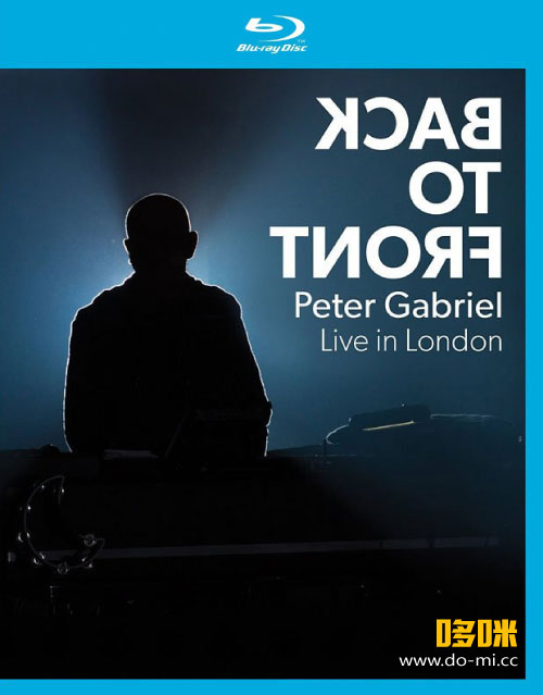 Peter Gabriel 彼得·盖布瑞尔 – Back to Front : Live in London (2014) 1080P蓝光原盘 [BDMV 41.9G]