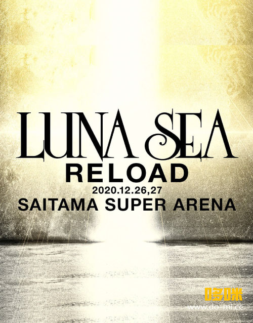 Luna Sea – Reload 2021.3.28 Saitama Super Arena – Blu-ray