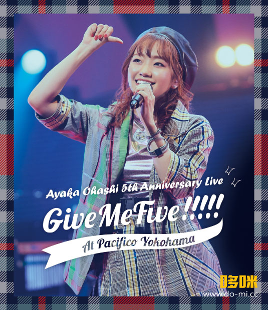 大桥彩香 Ayaka Ohashi – 5th Anniversary Live ~Give Me Five!!!!!~ at PACIFICO YOKOHAMA (2020) 1080P蓝光原盘 [BDMV 43.2G]