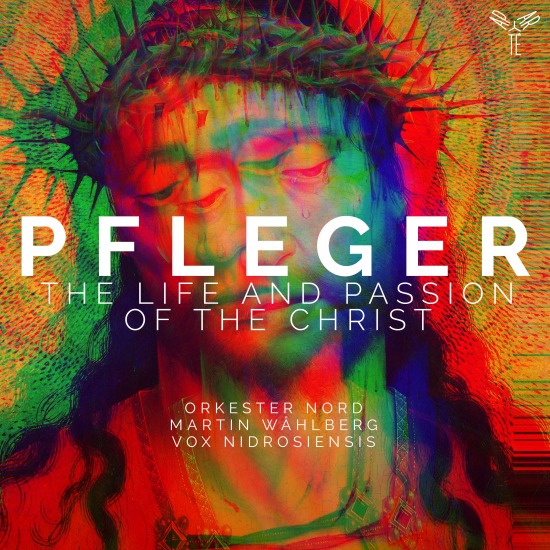 Orkester Nord – PFLEGER The Life and Passion of the Christ (2021) [FLAC 24bit／96kHz]