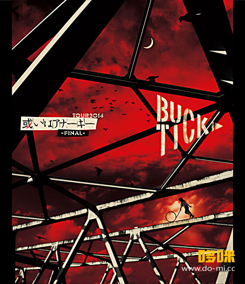 BUCK-TICK – TOUR2014 或いはアナー キ -FINAL- (2015) 1080P蓝光原盘 [BDISO 35.3G]