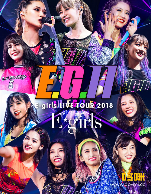 E-girls – E-girls LIVE TOUR 2018 -E.G. 11- (WOWOW Live 2018.11.18) 1080P-HDTV [TS 16.7G]