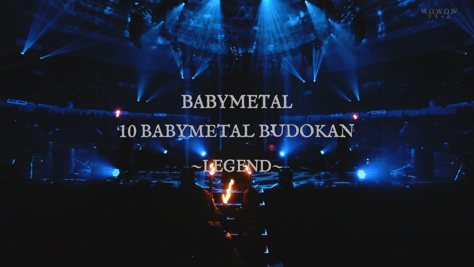 BABYMETAL – 10 BABYMETAL BUDOKAN～LEGEND～(WOWOW Prime 2021.06.26) 1080P-HDTV [TS 9.7G]HDTV、日本演唱会、蓝光演唱会6