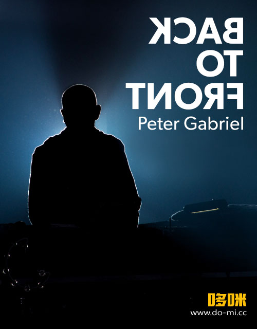 [4K] Peter Gabriel 彼得·盖布瑞尔 – Back to Front : Live in London [CANAL+] (2018) 2160P-UHDTV [TS 19.6G]