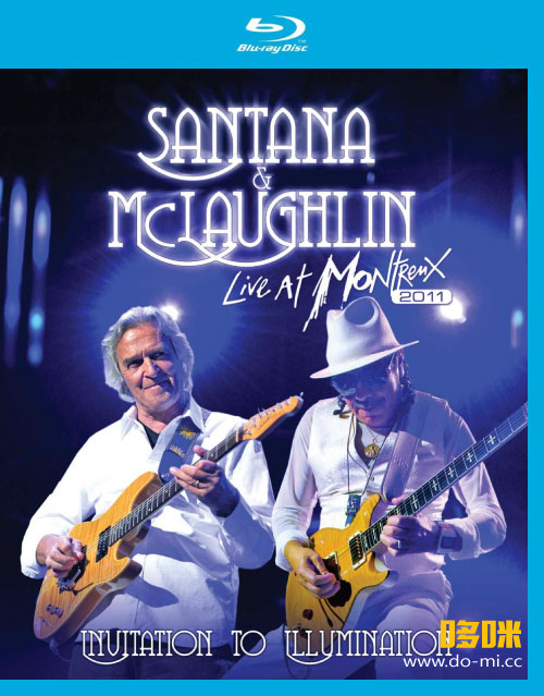 Santana & McLaughlin – Live at Montreux : Invitation to Illumination (2011) 1080P蓝光原盘 [BDMV 41.8G]