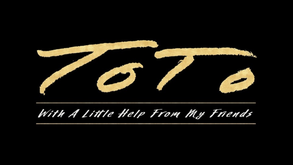 TOTO 乐队 – With A Little Help From My Friends (2021) 1080P蓝光原盘 [BDMV 18.9G]Blu-ray、Blu-ray、摇滚演唱会、欧美演唱会、蓝光演唱会2