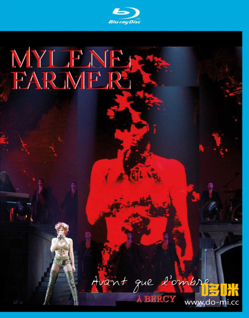 Mylène Farmer 玛莲·法莫 – Avant Que L′Ombre A Bercy 2006 巴黎演唱会 (2011) 1080P蓝光原盘 [BDMV 39.3G]