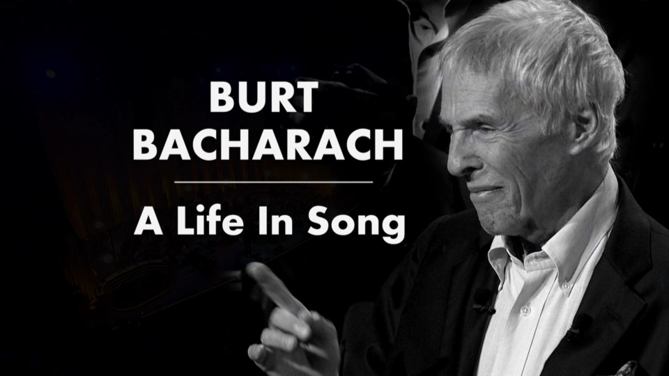 Burt Bacharach 伯特·巴卡拉克 – A Life In Song 音乐里的人生 (2016) 1080P蓝光原盘 [BDMV 20.6G]Blu-ray、欧美演唱会、蓝光演唱会2
