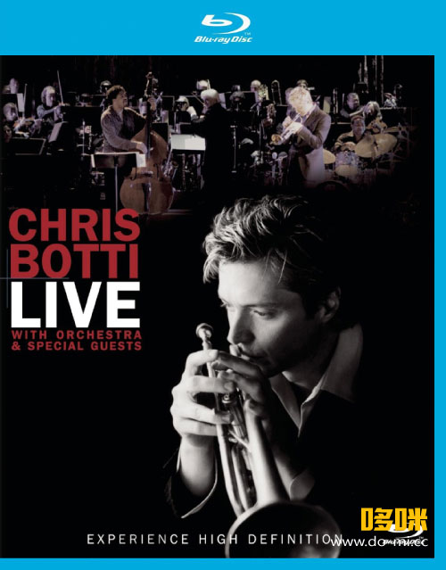Chris Botti 克里斯·波提 – Live with Orchestra and Special Guests 管弦乐团音乐会 (2007) 1080P蓝光原盘 [BDMV 38.3G]