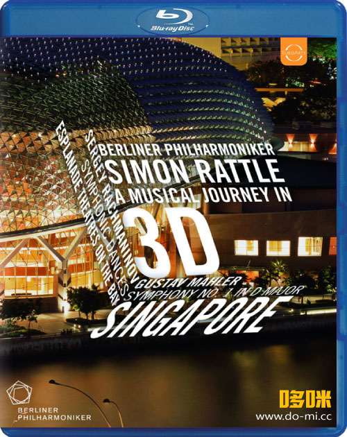 柏林爱乐新加坡音乐会 The Singapore Concert (Berliner Philharmoniker, Simon Rattle) 2D+3D (2011) 1080P蓝光原盘 [BDISO 31.8G]