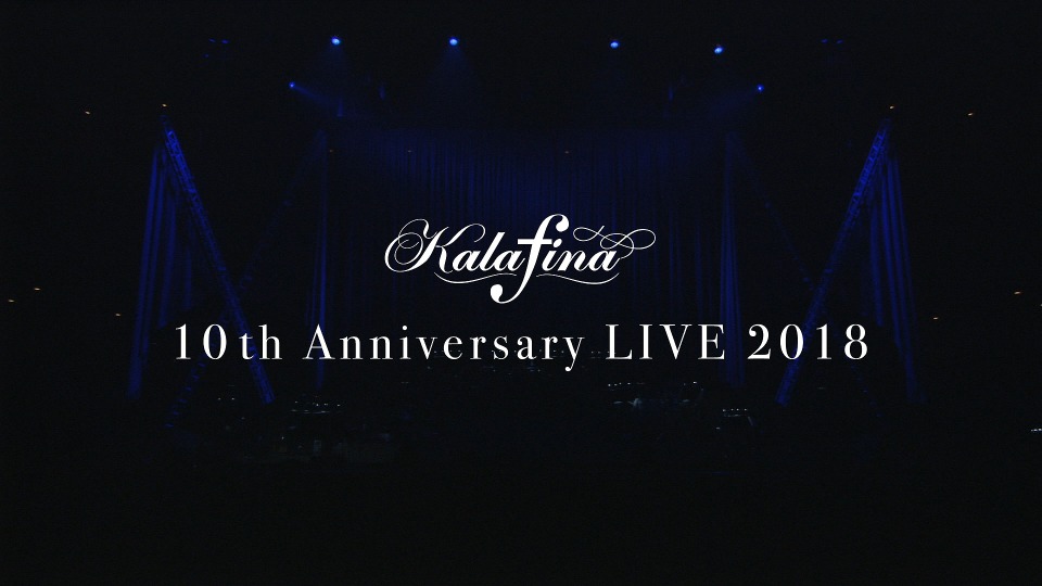 Kalafina – 10th Anniversary LIVE 2018 + Film ~夢が紡ぐ輝きの