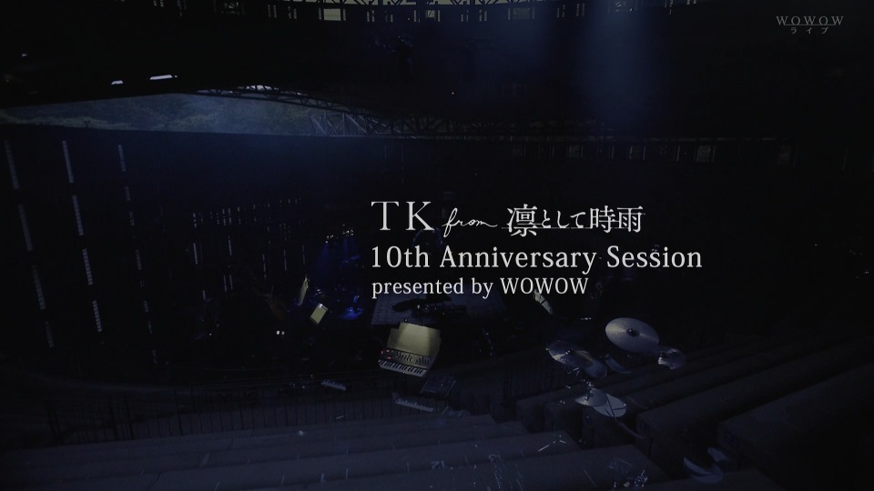 TK from 凛として時雨 – 10th Anniversary Session presented by WOWOW (WOWOW Live 2021.07.17) 1080P-HDTV [TS 12.3G]HDTV、日本演唱会、蓝光演唱会2
