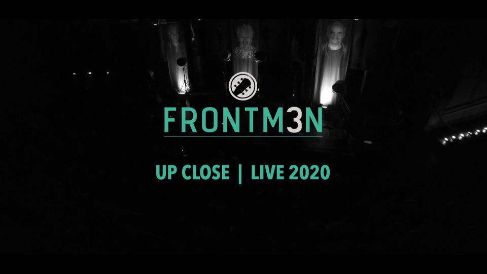 FRONTM3N – Up Close Live 2020 (Live & Documentary) (2020) 1080P蓝光原盘 [2BD BDMV 53.5G]Blu-ray、欧美演唱会、蓝光演唱会2