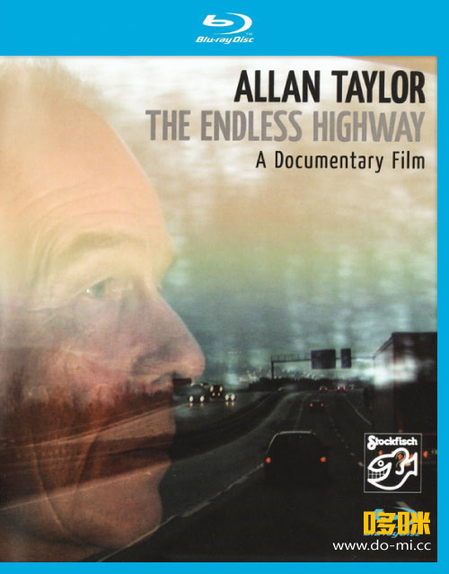 Allan Taylor 艾伦·泰勒 – The Endless Highway 音乐纪录片 (2009) 1080P蓝光原盘 [BDMV 18.8G]