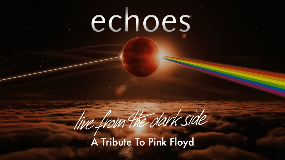 平克·弗洛伊德致敬演唱会 Echoes : Live From The Dark Side (A Tribute To Pink Floyd) (2018) 1080P蓝光原盘 [BDMV 21.8G]Blu-ray、Blu-ray、摇滚演唱会、欧美演唱会、蓝光演唱会2