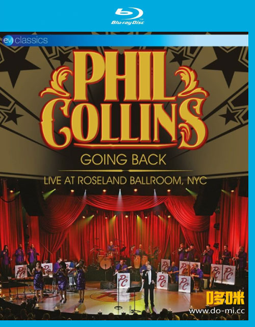 Phil Collins 菲尔·科林斯 – Going Back : Live At Roseland Ballroom, NYC (2010) 1080P蓝光原盘 [BDMV 37.7G]