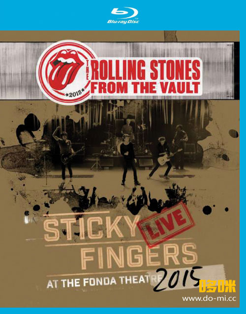 The Rolling Stones 滚石乐队 – From The Vault – Sticky Fingers : Live at the Fonda Theater 2015 (2017) 1080P蓝光原盘 [BDMV 25.3G]