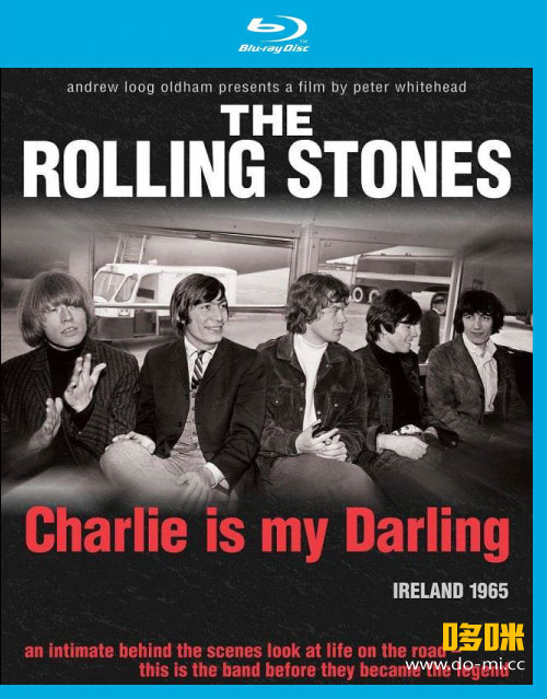 The Rolling Stones 滚石乐队 – Charlie is my Darling : Ireland 1965 音乐纪录片 (2012) 1080P蓝光原盘 [BDMV 37.6G]
