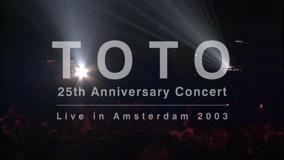 TOTO 乐队 – 25th Anniversary : Live in Amsterdam 25周年演唱会 (2006) 1080P蓝光原盘 [BDMV 22.8G]Blu-ray、Blu-ray、摇滚演唱会、欧美演唱会、蓝光演唱会2