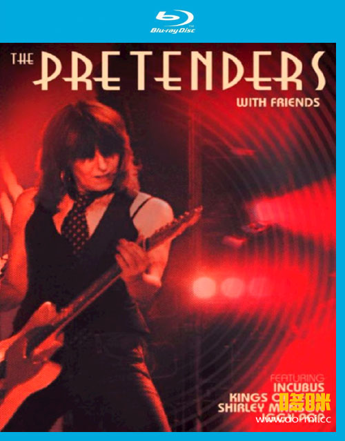 The Pretender 伪装者乐队 – The Pretenders with Friends (2019) 1080P蓝光原盘 [BDMV 18.8G]
