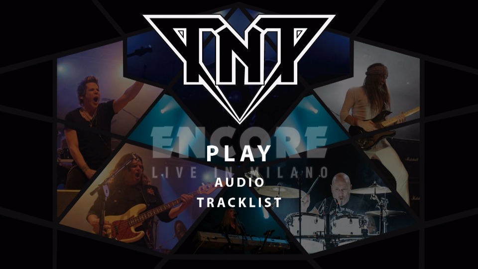 TNT – Encore : Live In Milano (2019) 1080P蓝光原盘 [BDMV 16.7G]Blu-ray、Blu-ray、摇滚演唱会、欧美演唱会、蓝光演唱会2