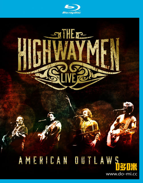 The Highwaymen (美版纵贯线) – Live American Outlaws (2016) 1080P蓝光原盘 [BDMV 38.7G]