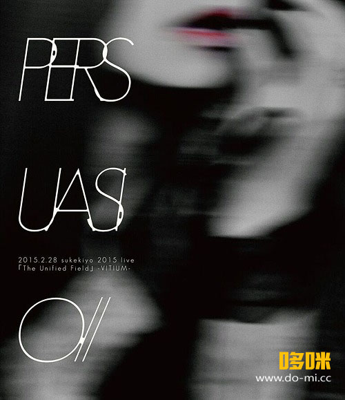 sukekiyo – PERSUASIO／2015.2.28 sukekiyo 2015 live ｢The