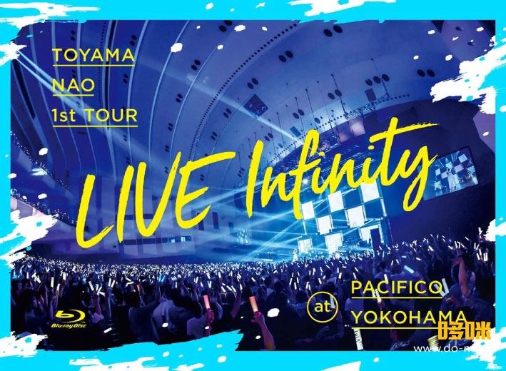东山奈央 Nao Toyama – 1st TOUR“LIVE Infinity”at パシフィコ横浜 (2019) 1080P蓝光原盘 [BDMV 44.7G]