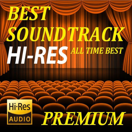 VA – BEST SOUNDTRACK HI-RES : All Time Best 2 (2017) [mora] [FLAC 24bit／192kHz]